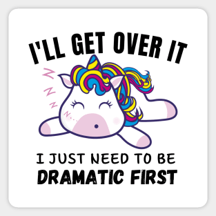 I Just Need To Be Dramatic Sticker